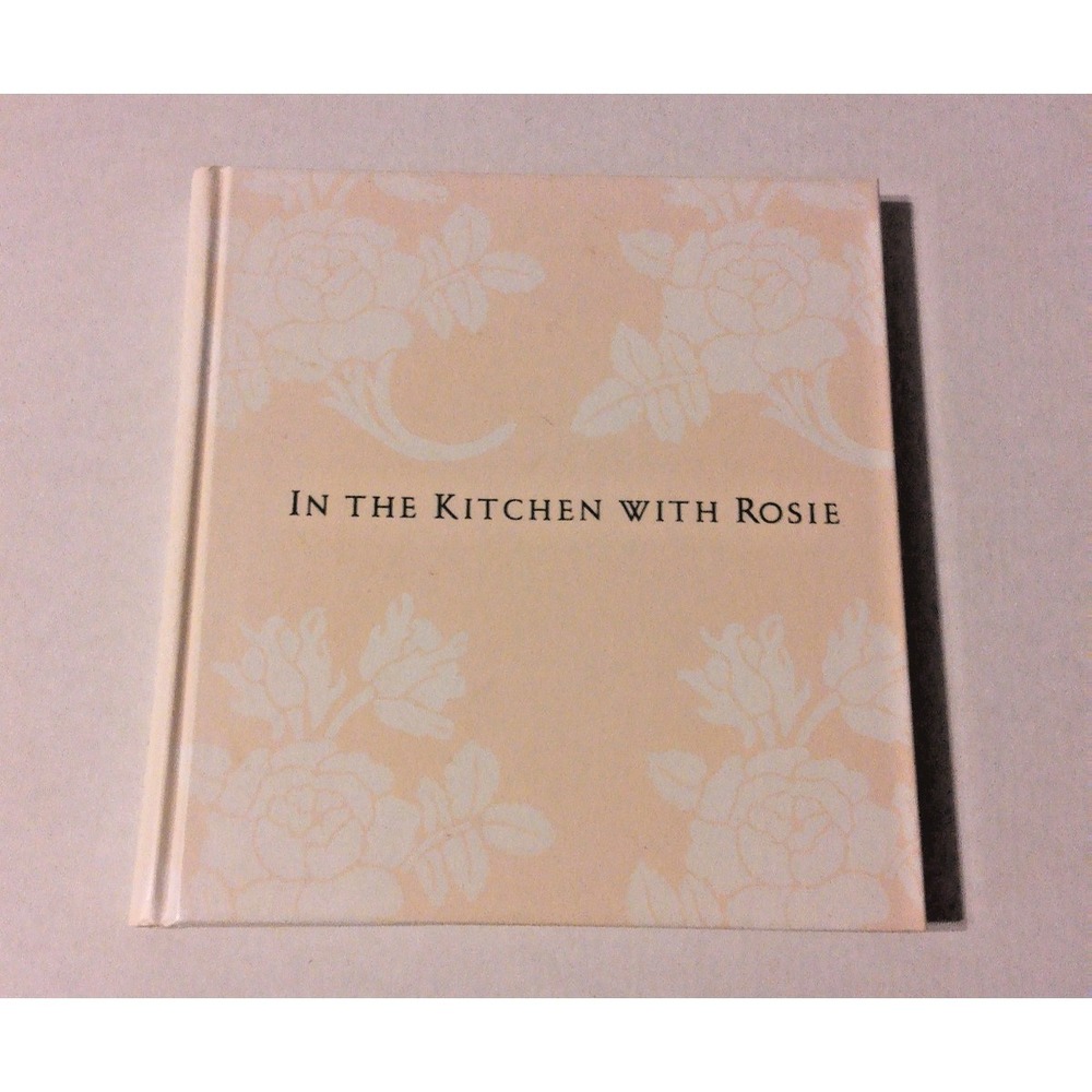 In the Kitchen with Rosie: Oprah's Favorite Recipes by Rosie Daley